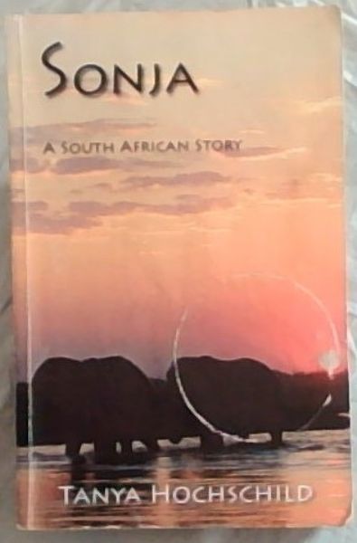 Sonja: a South African Story (Signed by author)