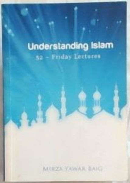 Understanding Islam. 52 - Friday Lectures