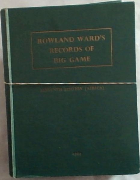 Image for Rowland Ward's Records of Big Game Rowland Ward's Records of Big Game