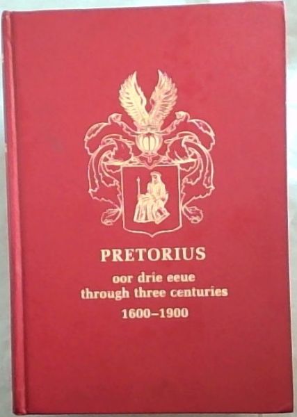 Pretorius oor drie eeu through three centuries 1600-1900