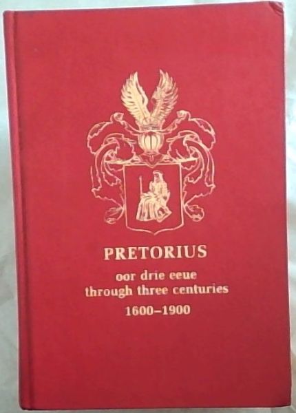 Pretorius oor drie eeu through three centuries 1600-1900