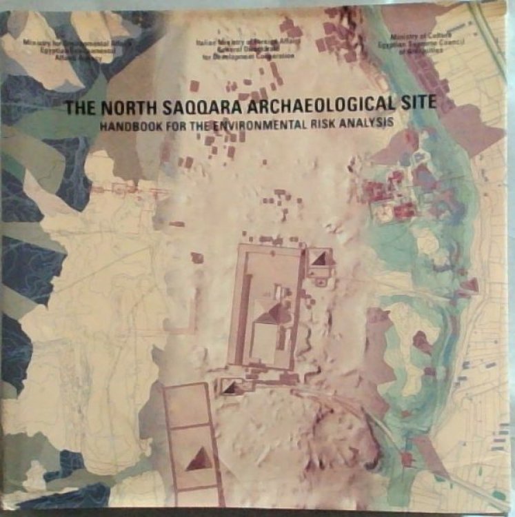 The North Saqqara Archaelogical Site: Handbook for the Environmental Risk Analysis