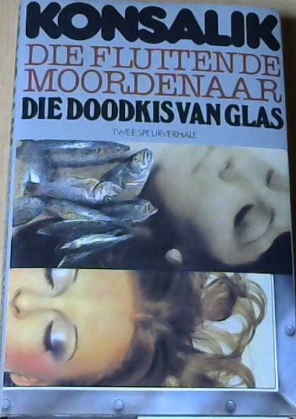 Die Fluitende Moordenaar en Die Doodkis van Glas