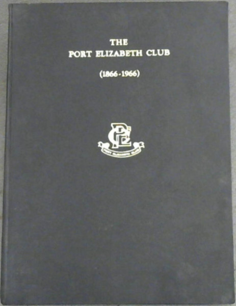 The Port Elizabeth Club, Port Elizabeth: 1866-1966