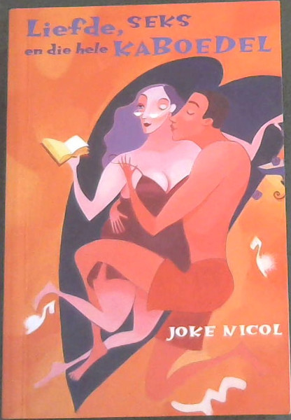 Liefde, Seks & Die Hele Kaboedel (Afrikaans Edition)