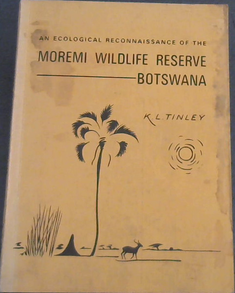 Moremi Wildlife Reserve Botswana ( An ecological reconnaissance of the Moremi Wildlife Reserve, Northern Okovango swamps, Botswana)