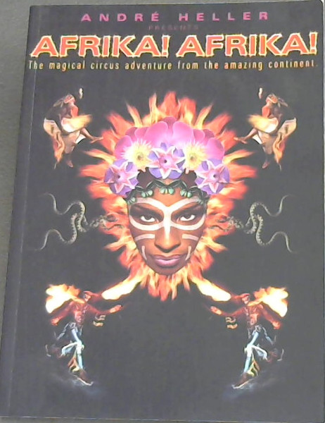 Afrika! Afrika! The magical circus adventure from the amazing continent.