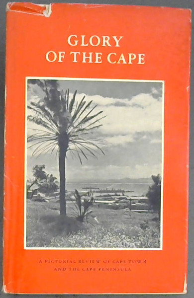 Glory Of The Cape (A Pictorial Review of Cape Town and the Cape Peninsula)