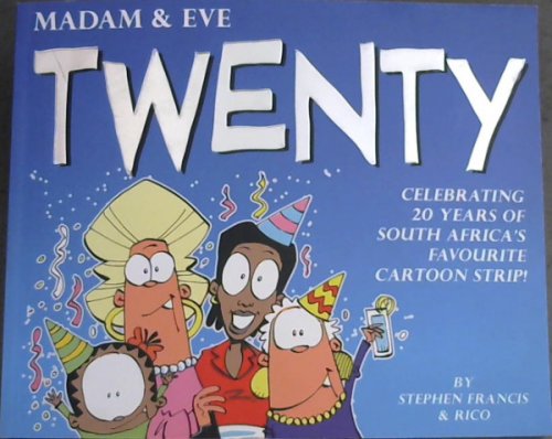 Madam & Eve Twenty (Celebrating 20 years of South African's Favourite Cartoon Strip ! )