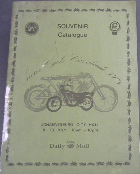 Motor Cycle Cavalcade 1974 - Johannesburg City Hall 8-13 July, 10am - 10pm - Souvenir Catalogue