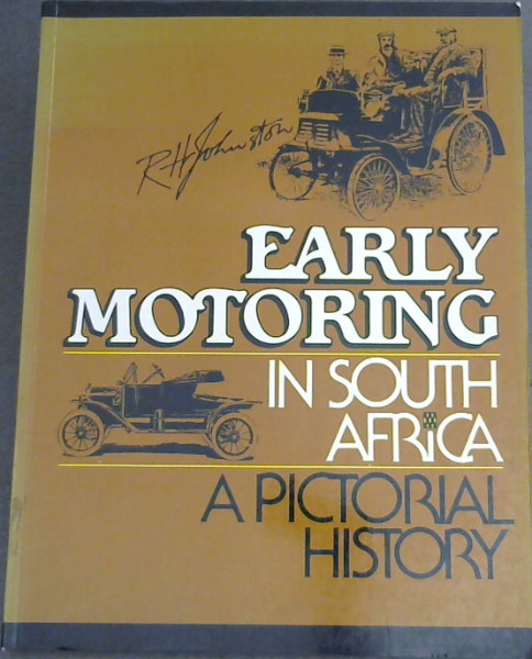 Image for Early Motoring in South Africa - A Pictorial History Early Motoring in South Africa - A Pictorial History