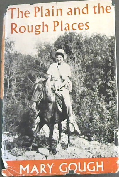 The Plain and the Rough Places - An account of archaeological journeying through the Plain and the Rough Places of the Roman Province of Cilicia in Southern Turkey