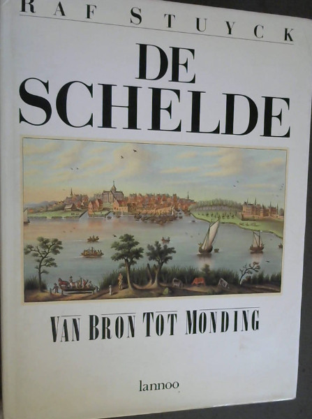 Image for De Schelde: Van bron tot monding (Dutch Edition) De Schelde: Van bron tot monding (Dutch Edition)