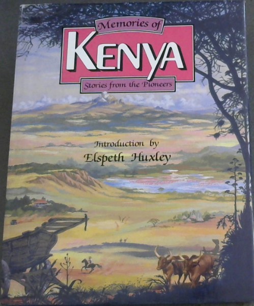 Image for Memories of Kenya: Stories from the Pioneers Memories of Kenya: Stories from the Pioneers