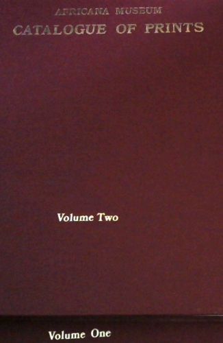Catalogue of Prints in the Africana Museum and in books in the Strange Collection of Africana in the Johannesburg Public Library up to 1870 - 2 volumes