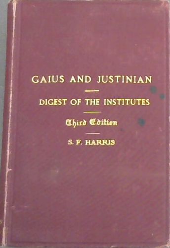 Gaius & Justinian; Digest Of The Institutes