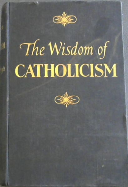 The Wisdom of Catholicism