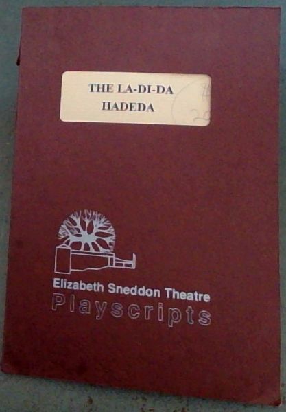 The La-Di-Da Hadeda (Elizabeth Sneddon Theatre Playscripts)