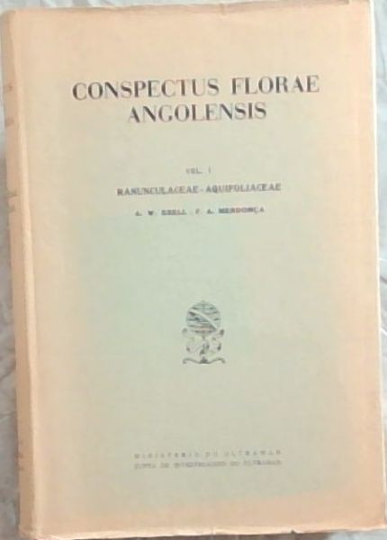 Conspectus Florae Angolensis: Vol. I - Ranunculaceae-Aquifoliaceae