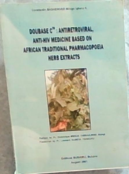 Image for Doubase C: Antiretroviral, Anti-HIV Medicine Based on African Traditional Pharmacopoeia Herb Extracts Doubase C: Antiretroviral, Anti-HIV Medicine Based on African Traditional Pharmacopoeia Herb Extracts