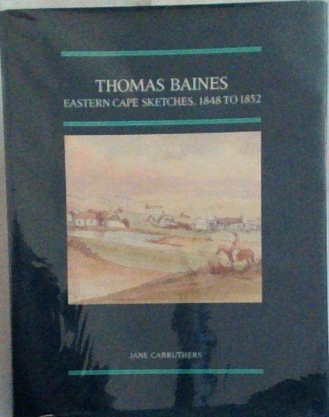 Thomas Baines: Eastern Cape Sketches, 1848 - 1852