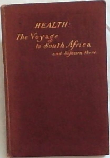 Health: The Voyage to South Africa, and Sojourn there