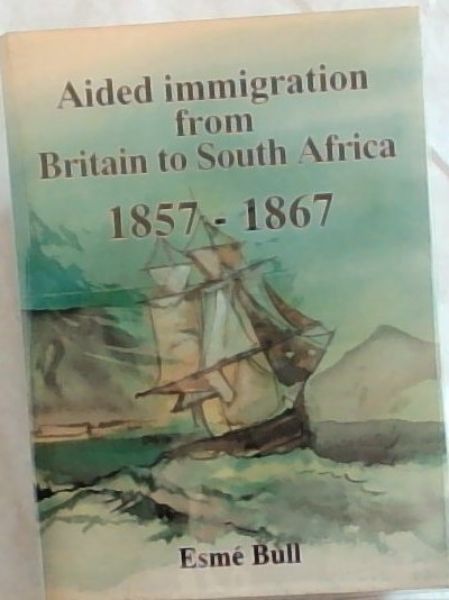 Aided Immigration from Britain to South Africa, 1857-1867