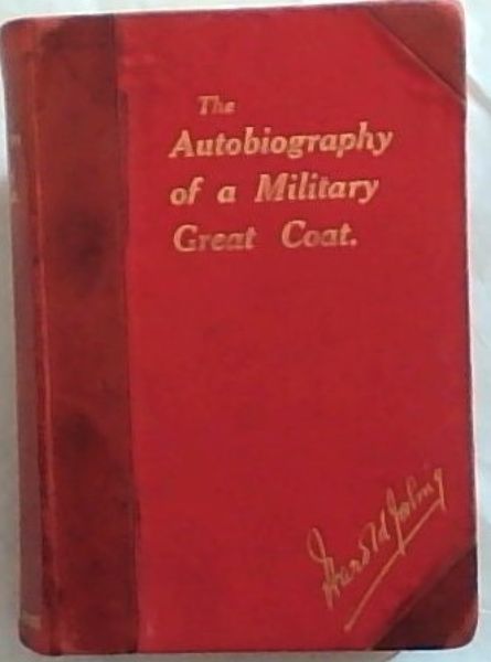 The Autobiography of a Military Great Coat: Being a Story of the 1st Norfolk Volunteer Active Service Company, 1900-1