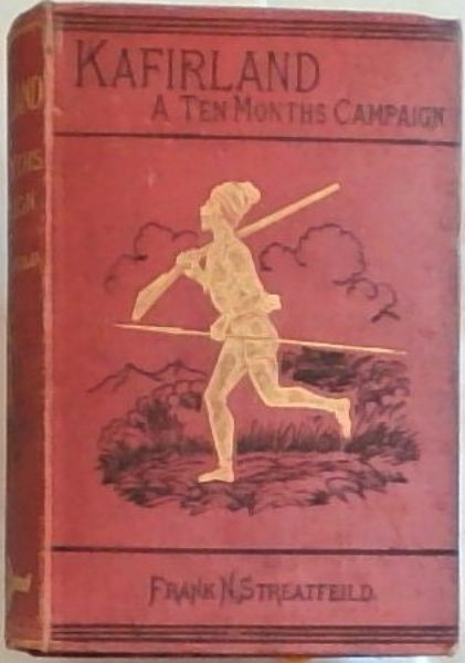 Kafirland: A Ten Months' Campaign