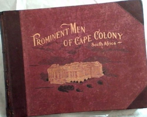 The Prominent Men of Cape Colony South Africa