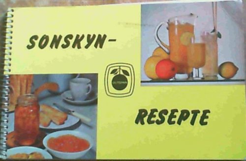 Sonskyn Resepte : Uitgereik ten bate van 'n Gesonde en Groeiende Nasie deur Die Sitrusraad