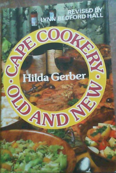 Cape cookery, old and new: Over 900 traditional recipes including a comprehensive chapter on diet cookery