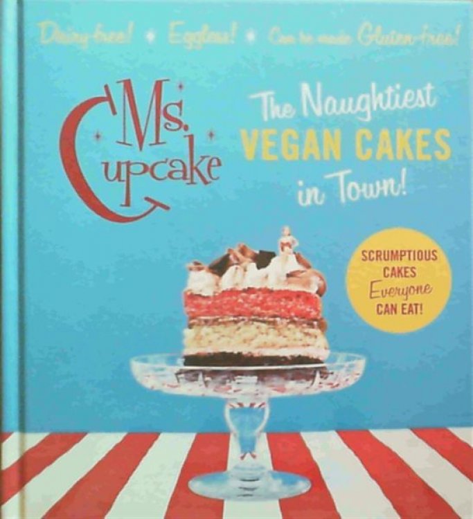Ms. Cupcake: The Naughtiest Vegan Cakes in Town!