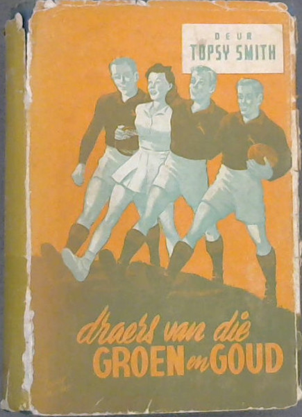 Draers Van Die Groen en Goud - 'n Rugbyverhaal