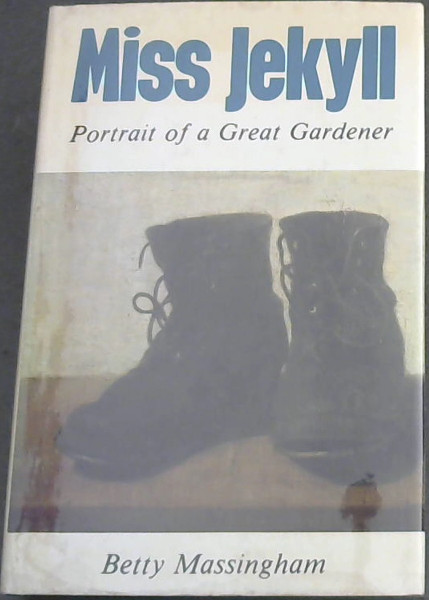 Miss Jekyll: Portrait of a Great Gardener
