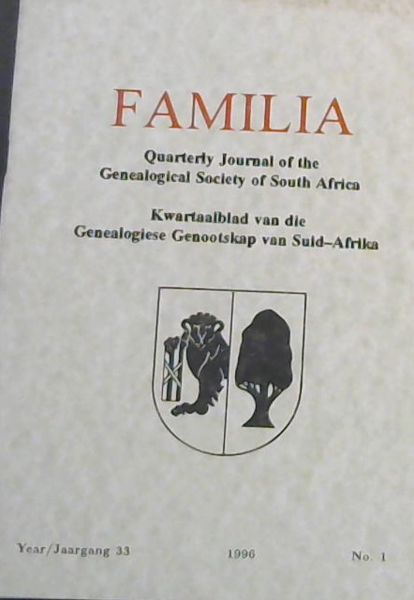 Familia: Quarterly Journal of the Genealogical Society of South Africa/ Kwartaalblad van die Genealogiese Genootskap van Suid-Afrika (Vol. 33, No.1 only, 1996)