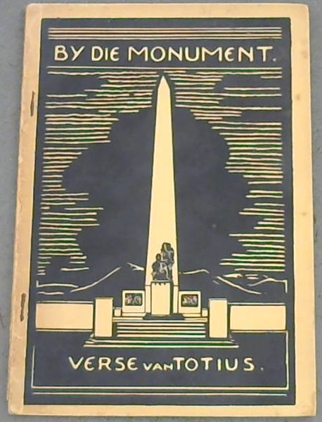 By Die Monument : Verse van Totius