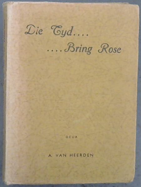 Die Tyd Bring Rose