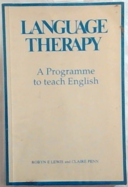 Language Therapy (A Programme to Teach English): A Handbook for Speech Therapists