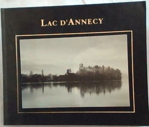 Lac D'Annecy: Lumieres et Silences
