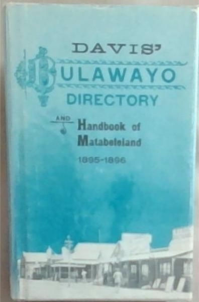 Image for The directory of Bulawayo and handbook to Matabeleland, 1895-1896 The directory of Bulawayo and handbook to Matabeleland, 1895-1896