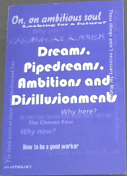 Dreams, Pipe Dreams, Ambitions and Disillusionments