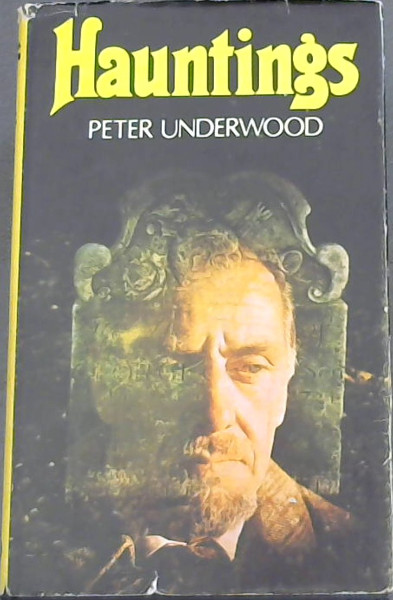 HAUNTINGS - New Light on the Greatest True Ghost Stories of the World