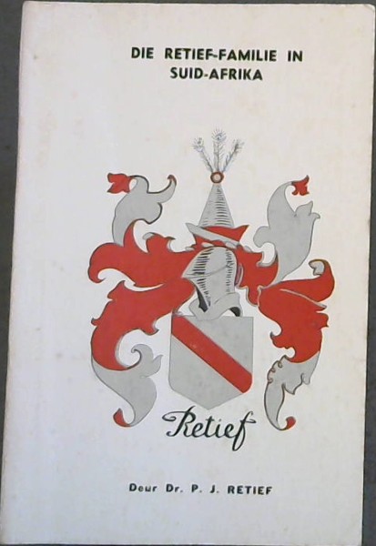 Image for DIE RETIEF-FAMILIE IN SUID-AFRIKA DIE RETIEF-FAMILIE IN SUID-AFRIKA