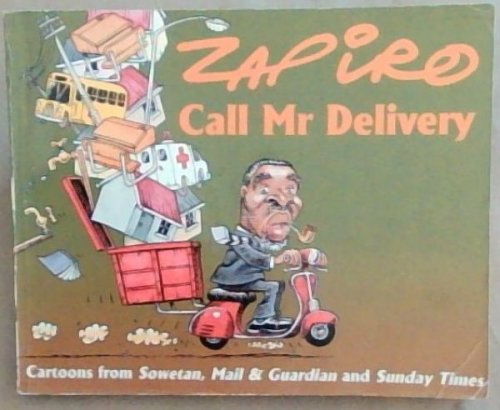 Call Mr. Delivery: Cartoons from Sowetan, Mail & guardian, and Sunday times