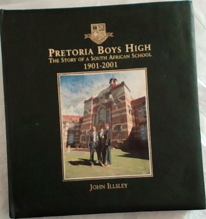 Pretoria Boys High: The Story of a South African School, 1901-2001
