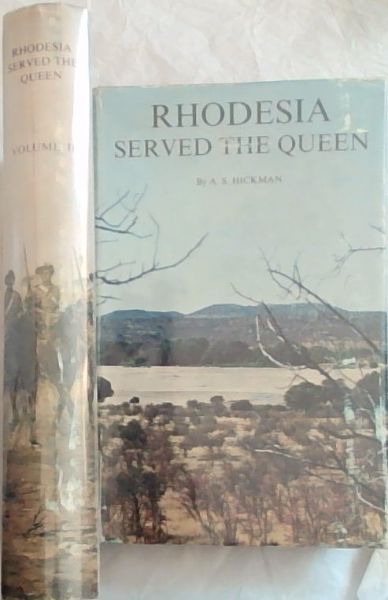 Rhodesia Served the Queen: Rhodesian Forces in the Boer War, 1899-1902 (Volume 1-2)