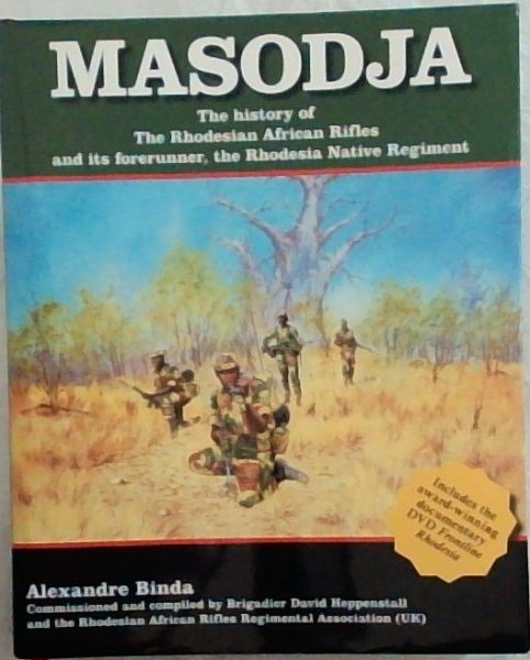 Masodja: The History of the Rhodesian African Rifles and its Forerunner, The Rhodesia Native Regiment