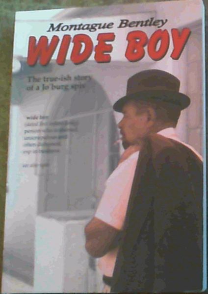 Wide Boy: The True-ish Story of a Jo'Burg Spiv