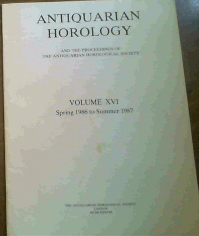 The Antiquarian Horology Vol.XVI Spring 1986 to Summer 1987